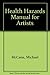 Health Hazards Manual for Artists/Augmented by McCann, Michael (1991) Paperback