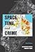 Space, Time, and Crime by Kim Michelle Lersch (2011-08-31)