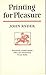 Printing for Pleasure by John Ryder (1976-12-03)