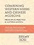 Combining Western herbs and Chinese medicine: Principles, practice, and materia medica