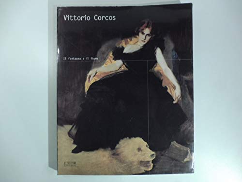 Vittorio Corcos: Il fantasma e il fiore (Italian Edition)
