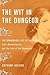 The Wit in the Dungeon: The Remarkable Life of Leigh Hunt-Poet, Revolutionary, and the Last of the Romantics Hardcover – December 13, 2005
