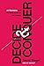NEW-Decide and Conquer: 44 Decisions that will Make or Break All Leaders