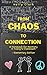 From Chaos to Connection: A...