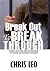 BREAK OUT TO BREAK THROUGH:...