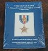 The silver star: A history of America's third highest award for combat valor