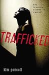Trafficked by Kim Purcell (2013-02-07)