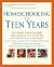 By Cafi Cohen Homeschooling: The Teen Years: Your Complete Guide to Successfully Homeschooling the 13- to 18- Year