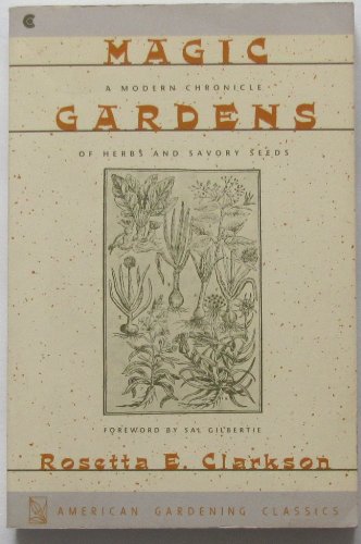 Magic Gardens/a Modern Chronicle of Herbs and Savory Seeds (Paperback)