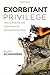[Exorbitant Privilege: The Rise and Fall of the Dollar and the Future of the International Monetary System] [By: Eichengreen, Barry] [September, 2012]
