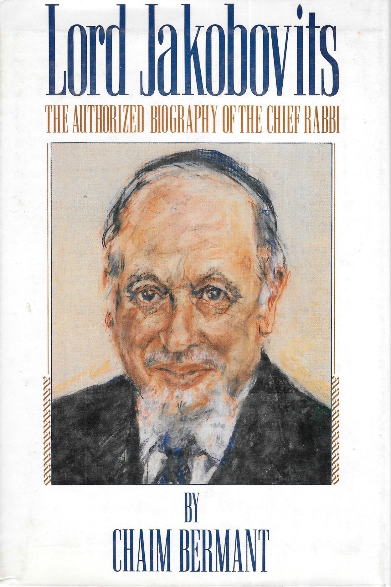 Lord Jakobovits: The authorized biography of the Chief Rabbi (Hardcover)