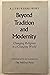Beyond Tradition and Modernity: Changing Religions in a Changing World