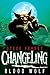 Changeling: Blood Wolf by Steve Feasey (2010-02-05)