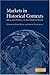 Markets in Historical Contexts: Ideas and Politics in the Modern World