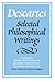 Descartes: Selected Philosophical Writings by René Descartes(February 26, 1988) Paperback