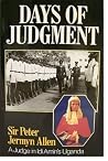 Days of Judgement: A Judge in Idi Amins Uganda Days of Judgement: A Judge in Idi Amins Uganda