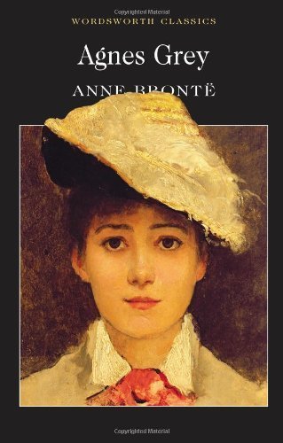 Agnes Grey (Wordsworth Classics) by Anne Brontë (1994) Paperback