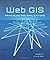 [Web GIS: Principles and Applications] [By: Fu, Pinde] [October, 2010]