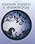 Shadow Puppets and Shadow Play by Currell, David (2007)