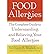 Food Allergies: The Complete Guide to Understanding and Relieving Your Food Allergies