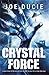 Crystal Force by Joe Ducie (2016-09-28)