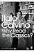 Why Read the Classics? (Penguin Modern Classics)