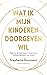 Wat ik aan mijn kinderen wil doorgeven (Dutch Edition)
