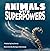 Animals with Superpowers: V...