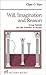 Will, Imagination and Reason: Irving Babitt and the Problem of Reality by Claes G. Ryn (1999-07-31)