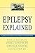 Epilepsy Explained A Book for People Who Want to Know More