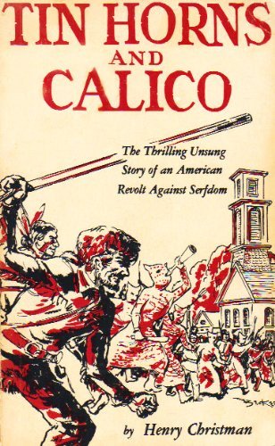 Tin Horns and Calico, a Decisive Episode in the Emergence of Democracy (Paperback)
