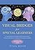 Visual Bridges for Special Learners: A Complete Resource of 32 Differentiated Learning Activities for People with Moderate Learning and Communication Disabilities by Julia Moore (2013-07-28)