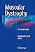 Muscular Dystrophy: A Concise Guide (2015-07-21)