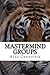 Mastermind Groups: Start & Succeed With Mastermind Groups by Alex Genadinik (2015-11-27)