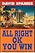 All Right, OK, You Win by David Spanier