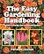 The Easy Gardening Handbook by Stephanie Jackson The Easy Gardening Handbook by Stephanie Jackson