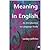 Meaning in English: An Introduction to Language Study