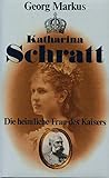 Katharina Schratt: Die heimliche Frau des Kaisers