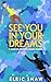 See You in Your Dreams (A D...