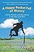 A Happy Pocket Full of Money: Infinite Wealth and Abundance in the Here and Now by Gikandi, David Cameron(October 1, 2011) Paperback