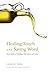 Healing Touch and Saving Word: Sacraments of Healing, Instruments of Grace by Linda M. Malia (2013-09-12)