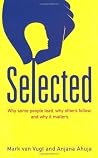 Selected: Why Som...