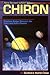 Chiron: Rainbow Bridge Between the Inner & Outer Planets (Llewellyn's Modern Astrology Library)
