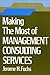 Making the most of management consulting services