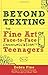 Beyond Texting: The Fine Art of Face-To-Face Communication for Teenagers by Debra Fine (10-May-2014) Paperback