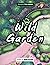 The Wild Garden