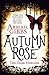 Autumn Rose (February, 2014)