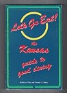 Let's Go Eat: The Kansas Guide to Good Dining Let's Go Eat: The Kansas Guide to Good Dining