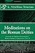 By L. Vitellius Triarius Meditations on the Roman Deities by L. Vitellius Triarius