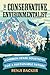The Conservative Environmentalist: Common Sense Solutions for a Sustainable Future